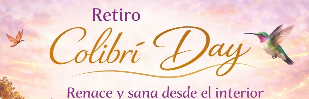 RETIRO COLIBRÍ DAY