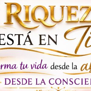 LA RIQUEZA ESTÁ EN TI