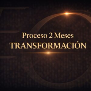 TRANSFORMACIÓN - PROCESO 2 MESES