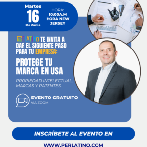 PROTEGE TU MARCA EN USA: PROPIEDAD INTELECTUAL, MARCAS Y PATENTES